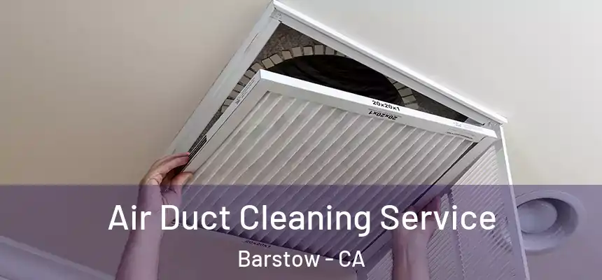  Air Duct Cleaning Service Barstow - CA