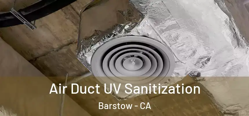  Air Duct UV Sanitization Barstow - CA
