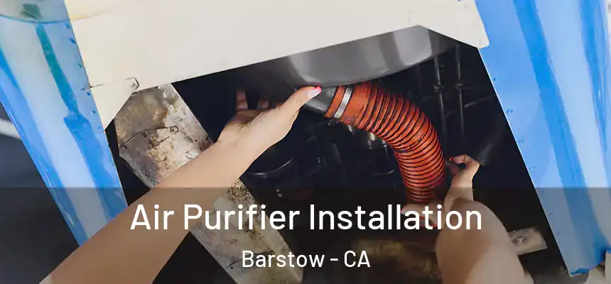  Air Purifier Installation Barstow - CA