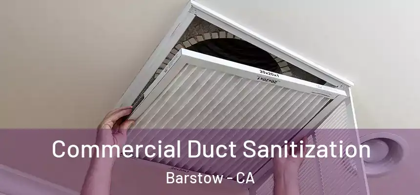  Commercial Duct Sanitization Barstow - CA