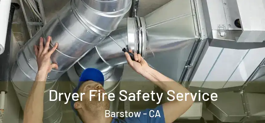  Dryer Fire Safety Service Barstow - CA