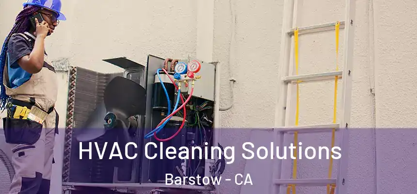  HVAC Cleaning Solutions Barstow - CA