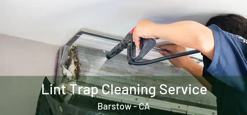  Lint Trap Cleaning Service Barstow - CA